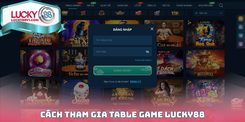 Cách tham gia Table game Lucky88