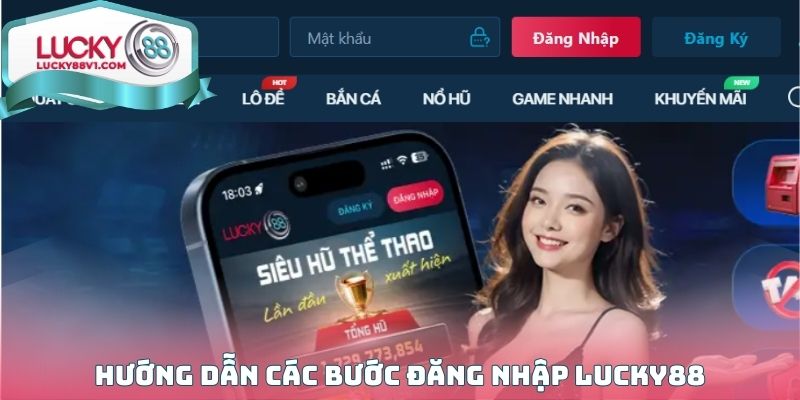 Hướng dẫn thành viên các bước đăng nhập Lucky88 chi tiết nhất