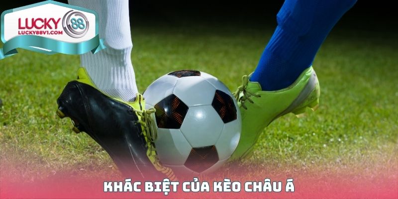 Khác biệt của Kèo Châu Á