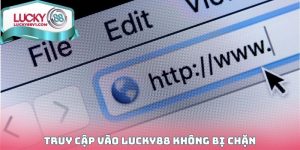 Truy cập vào Lucky88 không bị chặn cập nhật mới nhất 2026