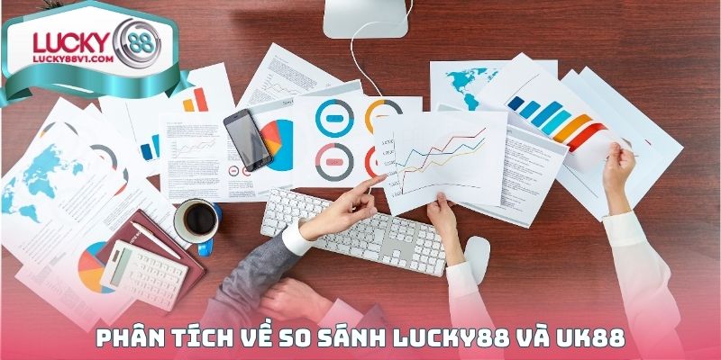 Phân tích về So sánh LUCKY88 và UK88